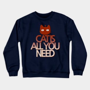 CAT IS ALL YOU NEED by Sunnie Meowtlu Crewneck Sweatshirt